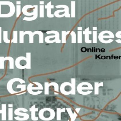 Findet im Februar 2021 statt: Konferenz Digital Humanities and Gender History.
